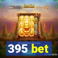 395 bet